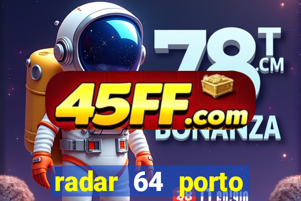 radar 64 porto seguro bahia